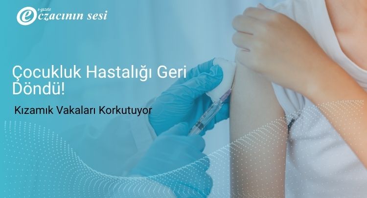Çocukluk Hastalığı Geri Döndü! 
