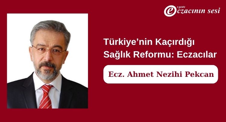 Türkiye’nin Kaçırdığı Sağlık Ref​​​​​​​ormu: Eczacılar