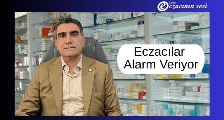 Eczacılar Alarm Veriyor