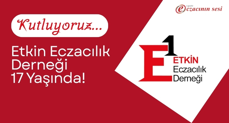 Etkin Eczacılık Derneği 17 Yaşında!