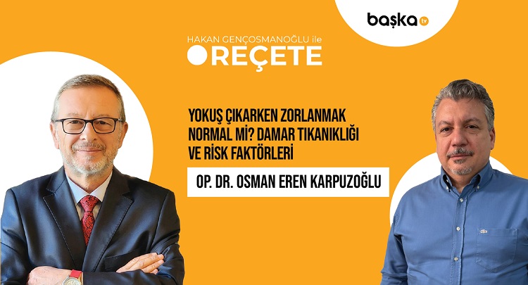 ’Reçete’/ Damar Tıkanıklıkları ve Periferik Arter Hastalığı