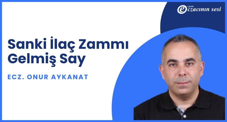 Sanki İlaç Zammı Gelmiş Say
