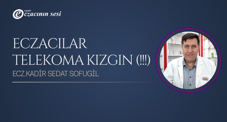 Eczacılar Telekoma Kızgın(!!!)
