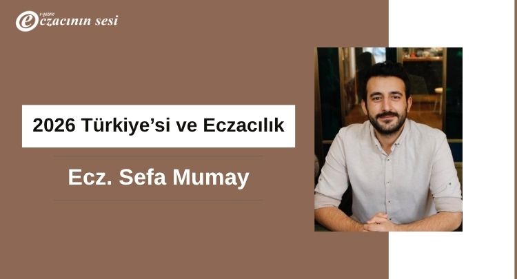 2026 Türkiye’si ve Eczacılık