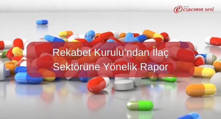 Rekabet Kurulu’ndan İlaç Sektörüne Yönelik Rapor