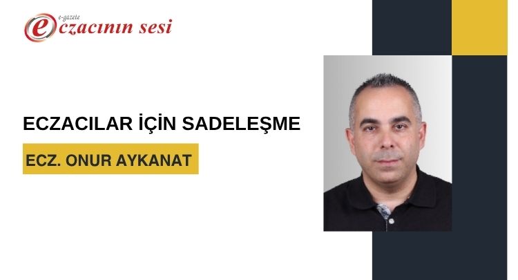 Eczacılar İçin Sadeleşme 